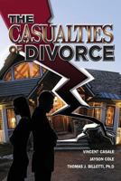 The Casualties of Divorce 0692838228 Book Cover