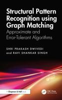 Structural Pattern Recognition using Graph Matching: Approximate and Error-Tolerant Algorithms 1032850345 Book Cover