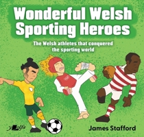 Wonderful Welsh Sporting Heroes 180099401X Book Cover