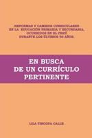 En busca de un curr�culo pertinente: Cambios curriculares en la educaci�n 1541318803 Book Cover