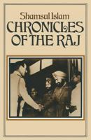 Chronicles of the Raj: A study of literary reaction to the imperial idea towards the end of the Raj 1349035173 Book Cover