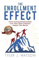 The Enrollment Effect: Form Lasting Relationships Live Your Ideal Lifestyle Impact the World 1942707665 Book Cover