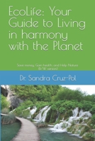 EcoLife: Your Guide to Living in Harmony with the Planet: Save money, gain health and help Nature (B/W version) 1695334574 Book Cover