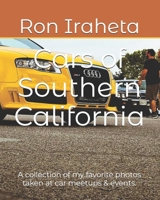 Cars of Southern California: A collection of my favorite photos taken at car meetups & events. B0FPGMNSK3 Book Cover