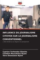 Influence Du Journalisme Citoyen Sur Le Journalisme Conventionnel (French Edition) 6208397510 Book Cover