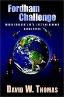 Fordham Challenge: Where Corporate Jets, Lust and Revenge Cross Paths 1403393931 Book Cover