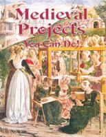 Medieval Projects You Can Do! (Medieval World) 0778713938 Book Cover