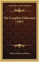 The Complete Fisherman 1017515468 Book Cover