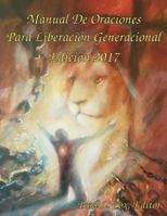 Manual De Oraciones Para Liberación Generacional - Edición 2017 1513633503 Book Cover