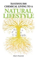 Transitioning From Chemical Living To A Natural Lifestyle 1982277890 Book Cover