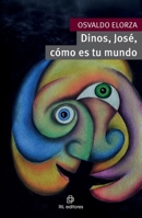 Dinos, José, cómo es tu mundo (Spanish Edition) 9560116274 Book Cover