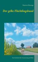 Der gelbe Fl?chtlingshund: Eine Geschichte ?ber Verantwortung und Gl?ck 3743162938 Book Cover