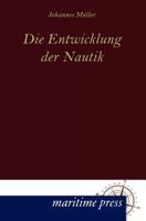 Die Entwicklung Der Nautik Und Ihrer Hilfsmittel Vom Altertum Bis Zur Neuzeit 3861954451 Book Cover