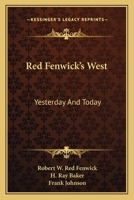 Red Fenwick's West: Yesterday And Today 1163824046 Book Cover