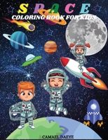Space Coloring Book For Kids: Outer Space Coloring Book with Astronauts, Rochets, Planets, Spaceships for Kids 1803870141 Book Cover