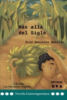 Más allá del Siglo: entre bananos y machetes 9930599002 Book Cover