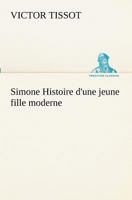 Simone - Histoire d'Une Jeune Fille Moderne 1511572329 Book Cover