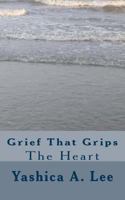 Grief That Grips the Heart 0998123056 Book Cover