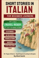 Short Stories in Italian for Beginners Volume Two: Stories from Italy - Get Travel-Ready in Italian by Improving Your Reading, Speaking, and Confidenc 1764480279 Book Cover