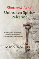 Shattered Land, Unbroken Spirit-Palestine 1967022070 Book Cover