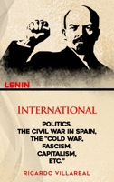International Politics, the Civil War in Spain, the "Cold War, Fascism, Capitalism, Etc." B0GYBVM73F Book Cover