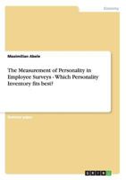 The Measurement of Personality in Employee Surveys - Which Personality Inventory fits best? 3656234965 Book Cover