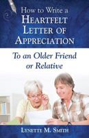 How to Write a Heartfelt Letter of Appreciation to an Older Friend or Relative 099657817X Book Cover