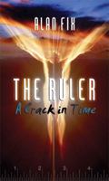 The Ruler: A Crack in Time 160383351X Book Cover