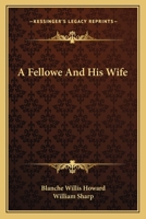 A Fellowe and His Wife 1241396884 Book Cover