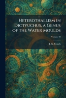 Heterothallism in Dictyuchus, a Genus of the Water Moulds 1025705548 Book Cover