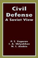 Civil Defense A Soviet View Soviet Military Thought No. 10 089875836X Book Cover