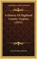 A History of Highland County, Virginia 0806379634 Book Cover