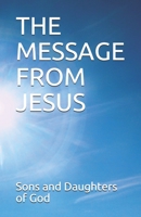 THE MESSAGE FROM JESUS 169308175X Book Cover