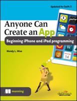 Anyone Can Creat An App: Beginning Iphone And Ipad Programming 9386052032 Book Cover