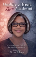 Healthy Love vs Toxic Attachment B0H2DJNY14 Book Cover