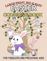 Large Print, Big & Easy Easter Coloring Book for Toddlers and Preschool Kids: Large Print, Big & Easy, Simple Drawings: Fun Easter Children's Coloring Book for Kids Ages 4-8/ 8.5 x 11 Inches B09TGM88F6 Book Cover