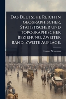 Das Deutsche Reich in geographischer, Statistischer und topographischer Beziehung. Zweiter Band. Zweite Auflage. (German Edition) 1024505332 Book Cover