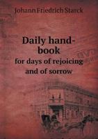 Daily Hand-Book for Days of Rejoicing and of Sorrow 551848559X Book Cover