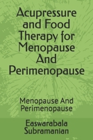 Acupressure and Food Therapy for Menopause And Perimenopause: Menopause And Perimenopause (Medical Books for Common People - Part 2) B0CMQZNWRX Book Cover