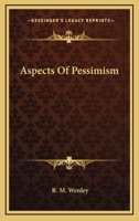 Aspects of Pessimism 0548299498 Book Cover