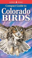 Compact Guide to Colorado Birds (Compact Guide to...) 9768200227 Book Cover
