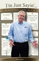 I'm Just Sayin': Revelations for Making Leadership a Way of Life 0615903541 Book Cover