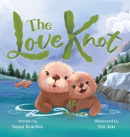 The Love Knot: An Empowering Children's Book to Work Through Thoughts And Feelings 1738933008 Book Cover