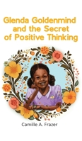 Glenda Goldenmind and the Secret of Positive Thinking 0999523066 Book Cover