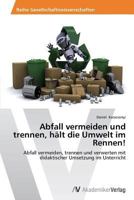 Abfall vermeiden und trennen, hält die Umwelt im Rennen! 3639470311 Book Cover