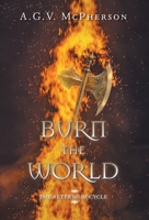 Burn the World 1039101445 Book Cover