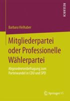 Mitgliederpartei Oder Professionelle Wahlerpartei: Abgeordnetenbefragung Zum Parteiwandel in Cdu Und SPD 3658081279 Book Cover