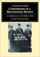 Confessions of a Macedonian Bandit: A Californian in the Balkan Wars 160206153X Book Cover