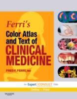Ferri's Color Atlas and Text of Clinical Medicine: Expert Consult: Online and Print (Expert Consult) 1416049193 Book Cover