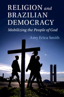 Religion and Brazilian Democracy: Mobilizing the People of God 1108711588 Book Cover